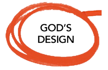 God’s Design – Big, Bold, Beautiful, But . . .