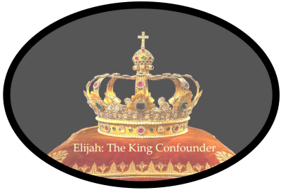 Elijah: The King Confounder – Part 1