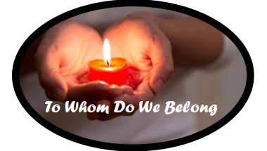 A Reminding to Whom We Belong